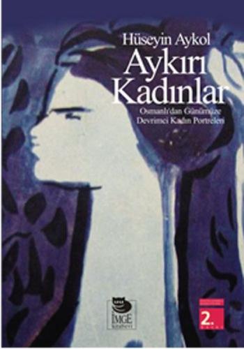 Kurye Kitabevi - Aykırı Kadınlar - Osmanlı'dan Günümüze Devrimci Kadın
