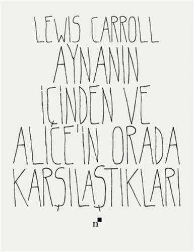 Aynanın İçinden ve Alice'in Orada Karşılaştıkları - Münzevi Kitabevi