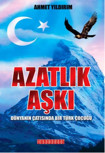 Kurye Kitabevi - Azatlık Aşkı Dünyanın Çatısında Bir Türk Çocuğu