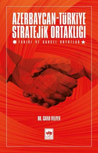 Kurye Kitabevi - Azerbaycan-Türkiye Stratejik Ortaklığı-Tarihi ve Günc
