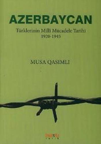 Azerbaycan Türklerinin Milli Mücadele Tarihi 1920-1945 - Münzevi Kitab