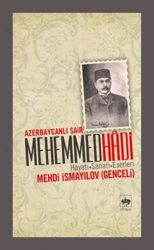 Kurye Kitabevi - Azerbaycanlı Şair Mehemmed Hadi Hayatı Sanatı Eserler