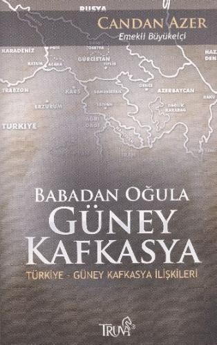 Kurye Kitabevi - Babadan Oğula Güney Kafkasya (Türkiye-Güney Kafkasya 