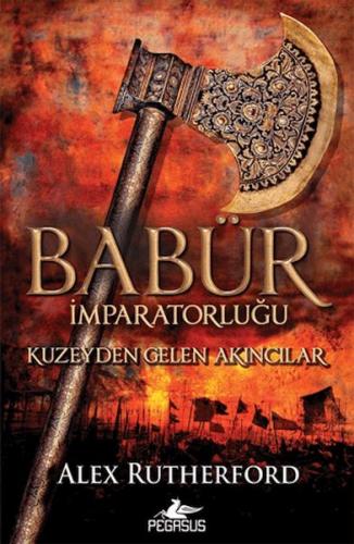 Kurye Kitabevi - Babür İmparatorluğu: Kuzeyden Gelen Akıncılar