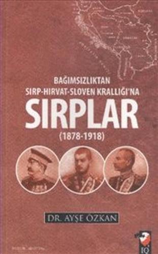 Bağımsızlıktan Sırp Hırvat Sloven Krallığı'na Sırplar 1978-1918