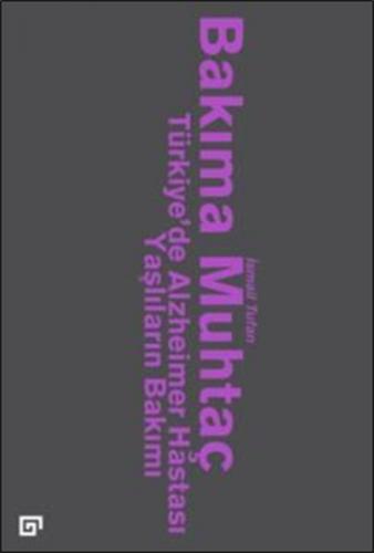 Bakıma Muhtaç - Türkiyede Alzheimer Hastası Yaşlıların Bakımı - Münzev