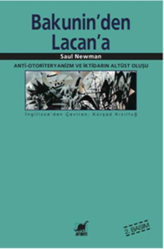 Bakunin'den Lacan'a Anti-Otoriteryanizm ve İktidarın Altüst Oluşu