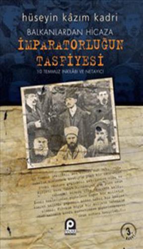 Kurye Kitabevi - Balkanlardan Hicaz'a İmparatorluğun Tasfiyesi "10 Tem