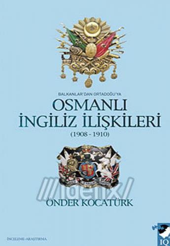 Kurye Kitabevi - Balkanlar'dan Ortadoğu'ya Osmanlı İngiliz İlişkileri