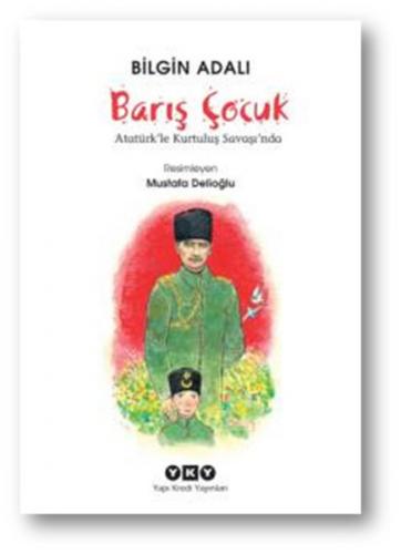 Kurye Kitabevi - Barış Çocuk Atatürkle Kurtuluş Savaşında