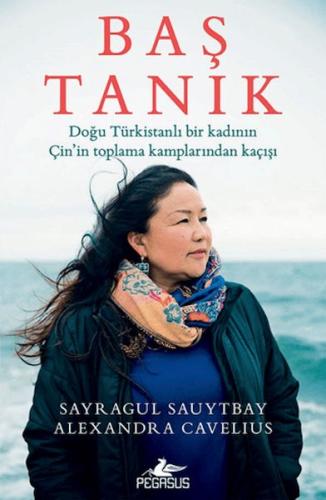 Kurye Kitabevi - Baş Tanık: Doğu Türkistanlı Bir Kadının Çin’in Toplam