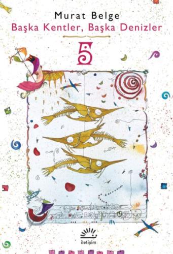 Başka Kentler, Başka Denizler 5