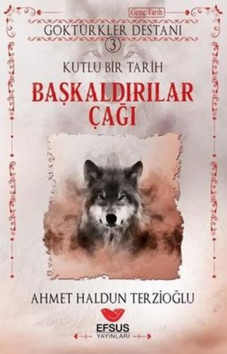 Başkaldırılar Çağı - Göktürkler Destanı 3