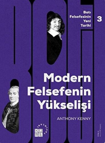 Batı Felsefesinin Yeni Tarihi 3: Modern Felsefe’nin Yükselişi