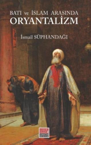 Kurye Kitabevi - Batı ve İslam Arasında Oryantalizm