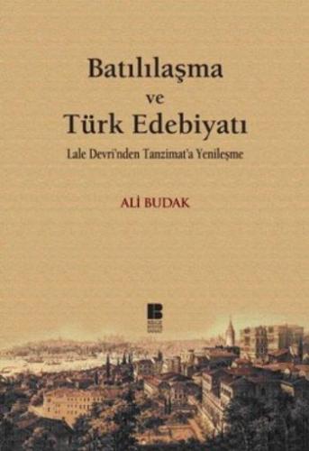 Kurye Kitabevi - Batılılaşma ve Türk Edebiyatı-Lale Devri'nden Tanzima