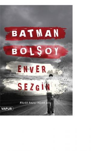 Kurye Kitabevi - Batman Bolşoy-Büyük Kaçış-Büyük Acı