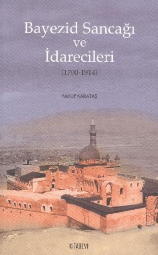 Bayezid Sancağı ve İdarecileri (1700-1914) - Münzevi Kitabevi