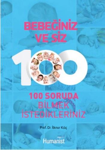 Bebeğiniz ve Siz   100 Soruda Bilmek İstedikleriniz