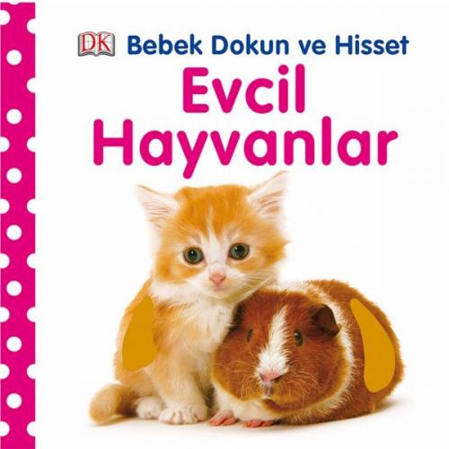 Kurye Kitabevi - Bebek Dokun ve Hisset: Evcil Hayvanlar (Ciltli)
