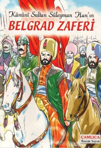 Kurye Kitabevi - Belgrad Zaferi Kanuni Sultan Süleyman Han'ın
