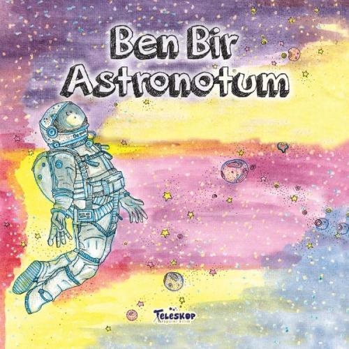 Kurye Kitabevi - Ben Bir Bilim Astronotum
