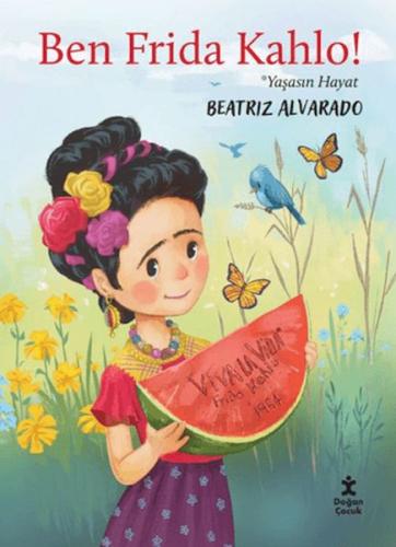 Ben Frida Kahlo - Yaşasın Hayat - Münzevi Kitabevi