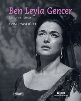 Kurye Kitabevi - Ben Leyla Gencer-La Diva Turca