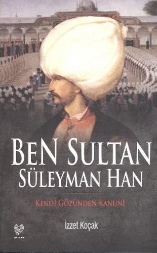 Kurye Kitabevi - Ben Sultan Süleyman Han