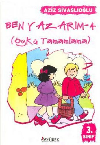 Ben Yazarım (Öykü Tamamlama) 3. Sınıf