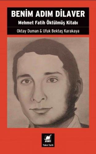 Benim Adım Dilaver - Mehmet Fatih Öktu¨lmu¨ş Kitabı - Münzevi Kitabevi
