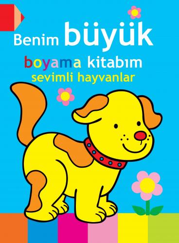 Benim Büyük Boyama Kitabım - Sevimli Hayvanlar