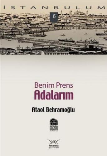 Kurye Kitabevi - İstanbulum-06: Benim Prens Adalarım