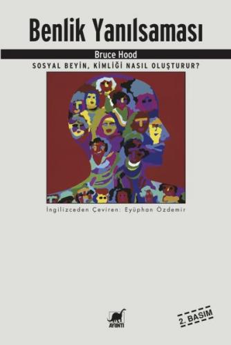 Benlik Yanılsaması  Sosyal Beyin, Kimliği Nasıl Oluşturur?