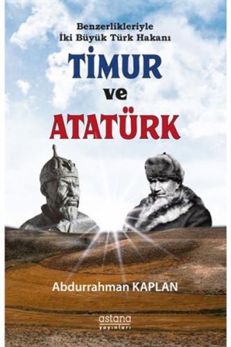 Kurye Kitabevi - Benzerlikleriyle İki Büyük Türk Hakanı Timur ve Atatü