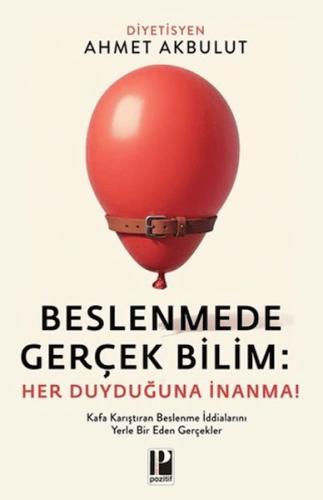 Beslenmede Gerçek Bilim: Her Duyduğuna İnanma - Münzevi Kitabevi