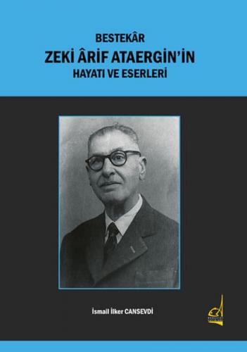 Kurye Kitabevi - Bestekar Zeki Arif Ataergin'in Hayatı ve Eserleri