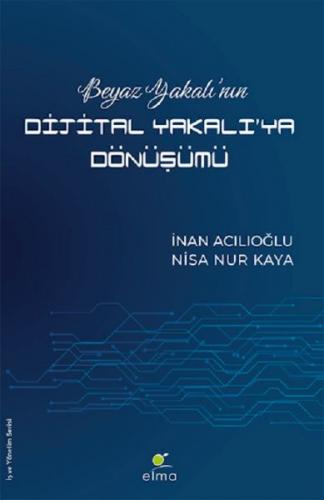 Beyaz Yakalı’nın Dijital Yakalı’ya Dönüşümü