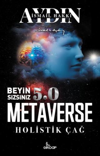 Kurye Kitabevi - Beyin Sizsiniz 5.0 - Metaverse Holistik Çağ
