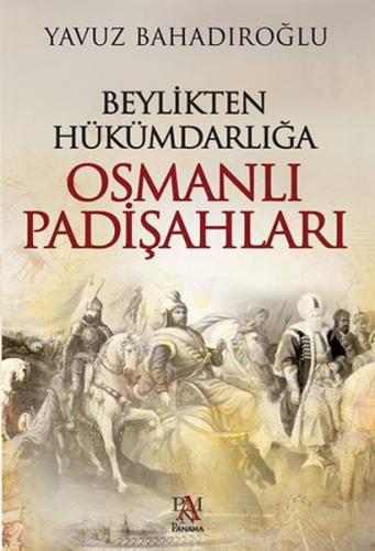 Kurye Kitabevi - Beylikten Hükümdarlığa Osmanlı Padişahları