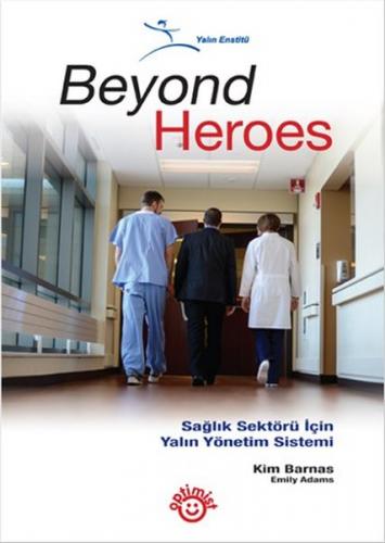Kurye Kitabevi - Beyond Heroes Sağlık Sektörü İçin Yalın Yönetim Siste