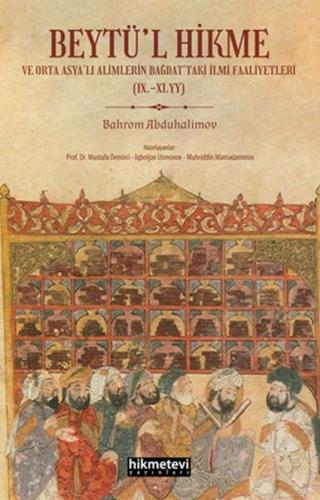 Kurye Kitabevi - Beytü'l Hikme ve Orta Asya'lı Alimlerin Bağdat'taki İ