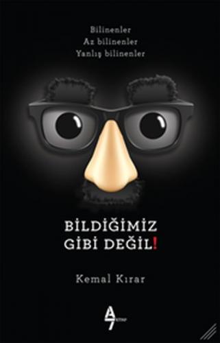 Bildiğimiz Gibi Değil!