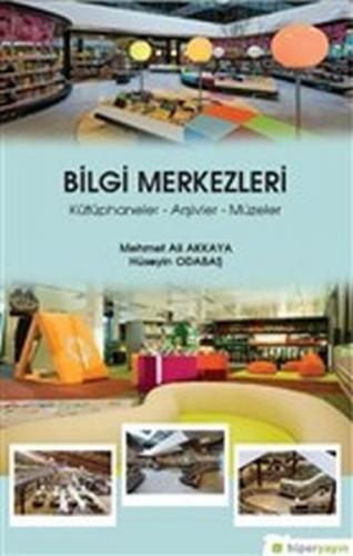 Bilgi Merkezleri - Kütüphaneler-Arşivler-Müzeler
