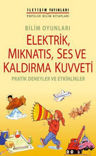 Kurye Kitabevi - Bilim Oyunları: Elektrik, Mıknatıs, Ses ve Kaldırma K