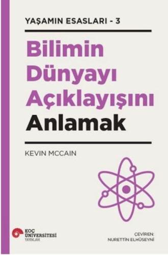 Bilimin Dünyayı Açıklayışını Anlamak - Yaşamın Esasları 3