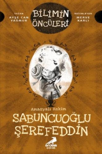 Kurye Kitabevi - Bilimin Öncüleri - Amasyalı Hekim Sabuncuoğlu Şerefed