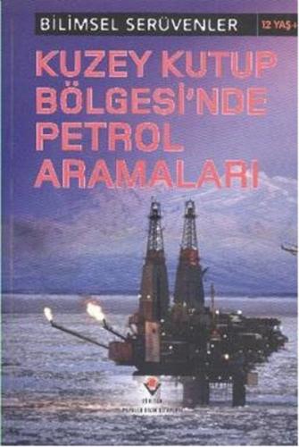 Kurye Kitabevi - Bilimsel Serüvenler-Kuzey Kutup Bölgesinde Petrol Ara