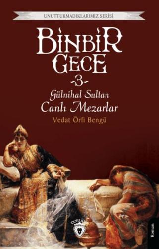Kurye Kitabevi - Binbir Gece 3 - Gülnihal Sultan Canlı Mezarlar