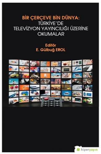 Kurye Kitabevi - Bir Çerçeve Bin Dünya Türkiyede Televizyon Yayıncılığ